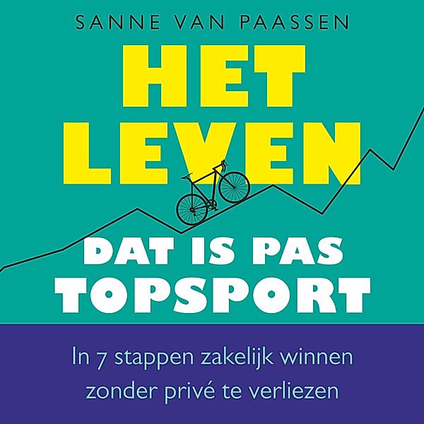Persoonlijke Ontwikkeling en Gezondheid - 77 - Het leven, dat is pas topsport, Sanne van Paassen