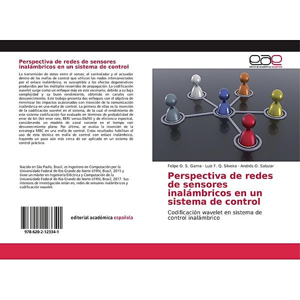 Perspectiva de redes de sensores inalámbricos en un sistema de control, Felipe O. S. Gama, Luiz F. Q. Silveira, Andrés O. Salazar