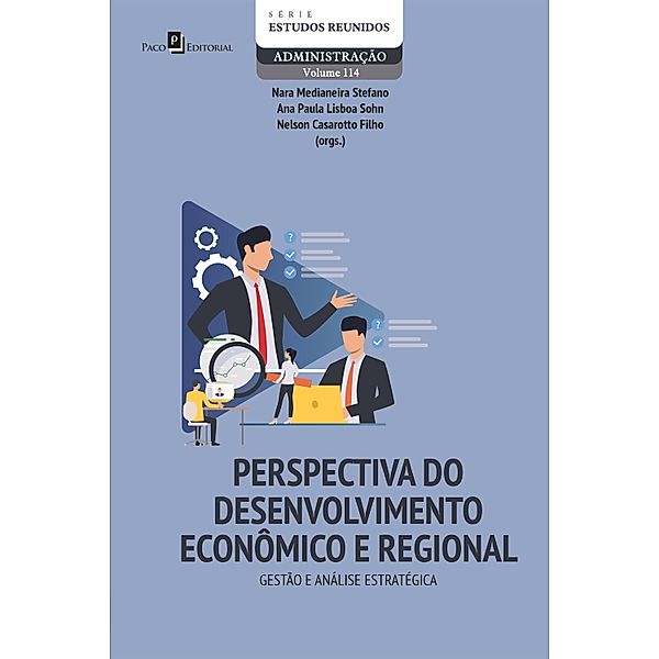 Perspectiva do desenvolvimento econômico e regional: gestão e análise estratégica / Série Estudos Reunidos Bd.114, Nara Medianeira Stefano, Ana Paula Lisboa Sohn, Nelson Casarotto Filho, Allan Titonelli Nunes, Derek Voigt, Helena Maria Melchioretto, Renato Buchele Rodrigues, Rodrigo Boeing Althof, Thais de Oliveira Queiroz