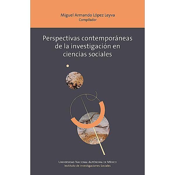 Perspectivas contemporáneas de la investigación en ciencias sociales, Miguel Armando López Leyva