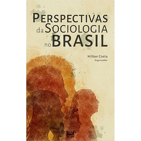 Perspectivas da Sociologia no Brasil, Hilton Costa, Simone Pereira da Costa Dourado, Simone Meucci, Reinaldo de Oliveira Hening, Felipe Fontana, Daniara Thomaz, Arilda Arboleya, Amanda Cieslak Kapp