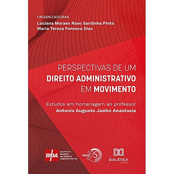 Perspectivas de um Direito Administrativo em movimento, Luciana Moraes Raso Sardinha Pinto, Maria Tereza Fonseca Dias