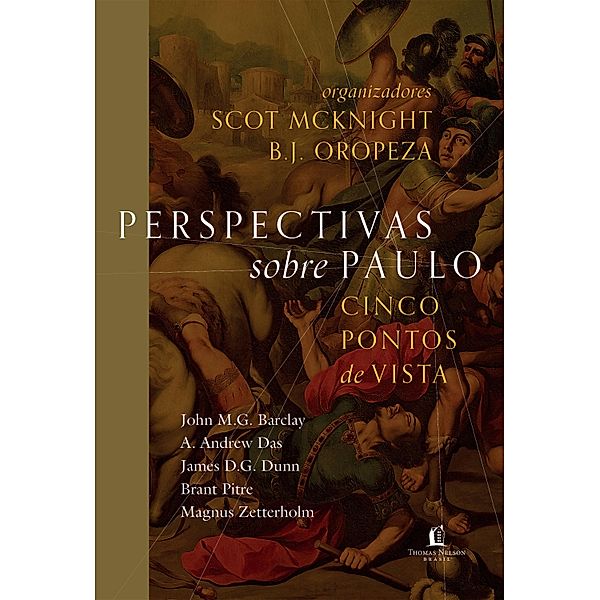 Perspectivas sobre Paulo, John M. G. Barclay, A. Andrews Das, James D. G. Dunn, Brant Pitre, Magnus Zetterholm