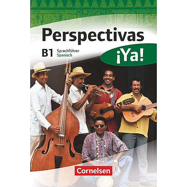 Perspectivas ¡Ya! - Spanisch für Erwachsene - Aktuelle Ausgabe - B1, Jaime González Arguedas, Araceli Vicente Álvarez, Gloria Bürsgens, Martin B. Fischer