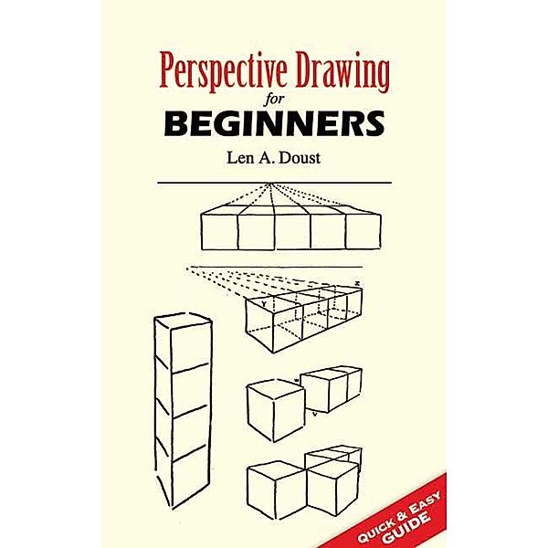 Perspective Drawing for Beginners / Dover Art Instruction, Len A. Doust