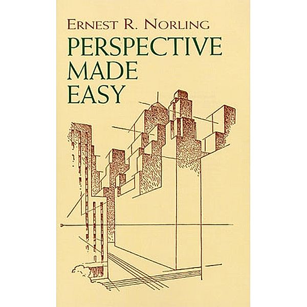 Perspective Made Easy / Dover Art Instruction, Ernest R. Norling