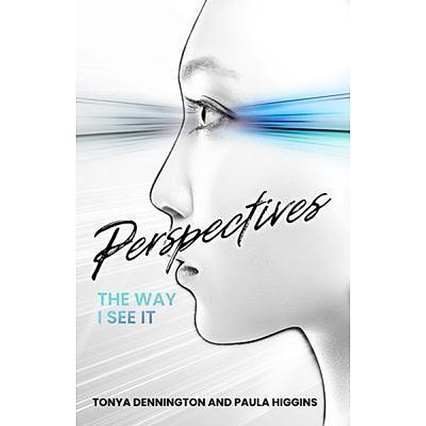 Perspectives, Tonya Dennington, Paula Higgins