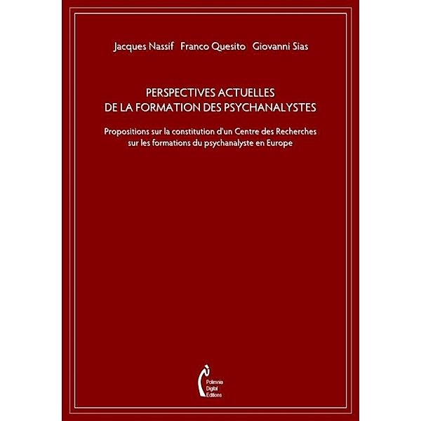 Perspectives actuelles de la formation des psychanalystes, Jacques Nassif, Franco Quesito, Giovanni Sias