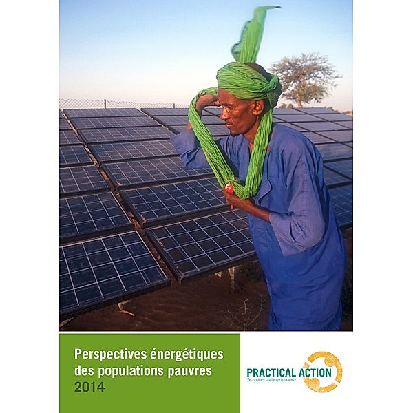 Perspectives énergétiques des populations pauvres 2014, Practical Action