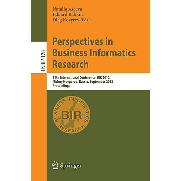 Perspectives in Business Informatics Research / Lecture Notes in Business Information Processing Bd.128
