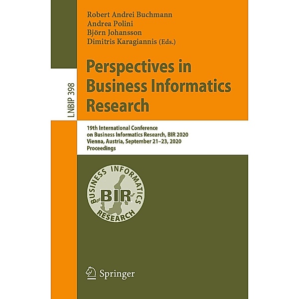 Perspectives in Business Informatics Research / Lecture Notes in Business Information Processing Bd.398