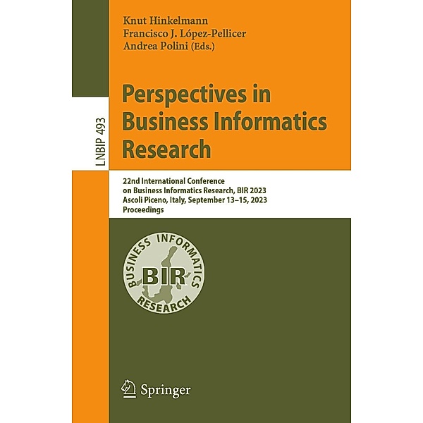 Perspectives in Business Informatics Research / Lecture Notes in Business Information Processing Bd.493