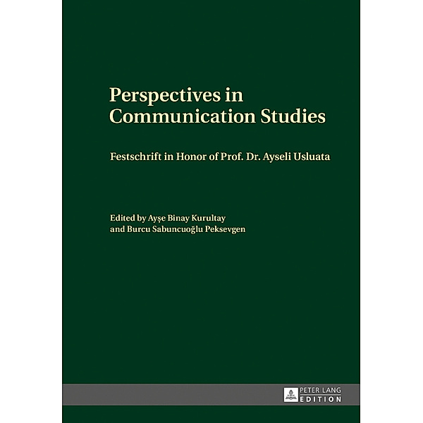 Perspectives in Communication Studies, Ayse Binay Kurultay, Burcu Sabuncuoglu