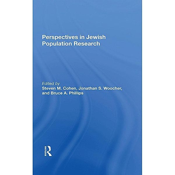 Perspectives In Jewish Population Research, Stephen M Cohen, Jonathan S Woocher, Bruce A Phillips