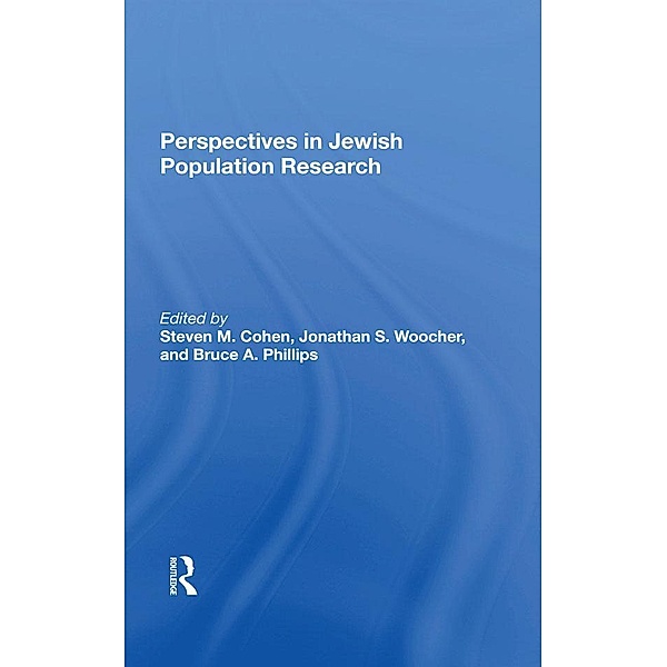 Perspectives In Jewish Population Research, Stephen M Cohen, Jonathan S Woocher, Bruce A Phillips