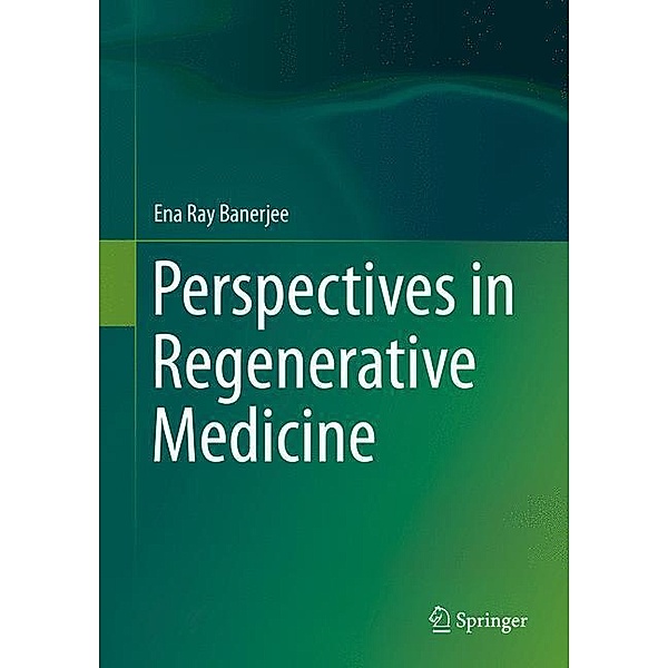Perspectives in Regenerative Medicine, Ena Ray Banerjee