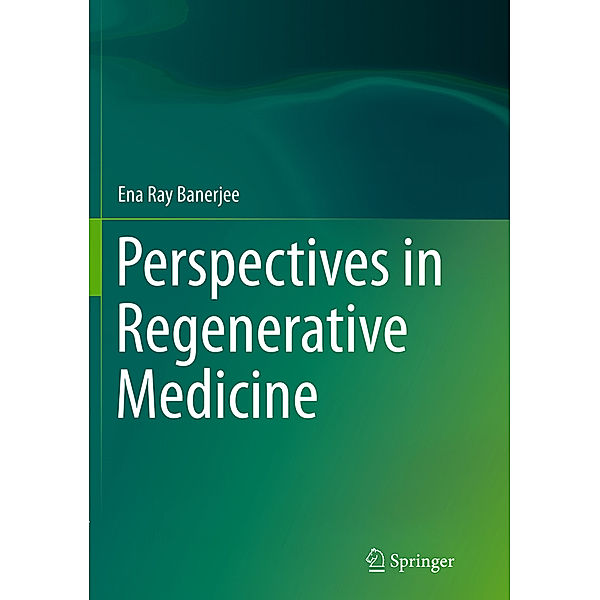 Perspectives in Regenerative Medicine, Ena Ray Banerjee