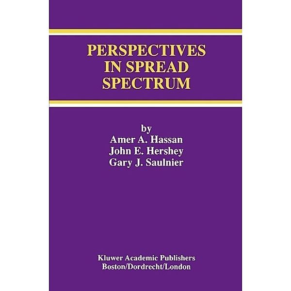 Perspectives in Spread Spectrum / The Springer International Series in Engineering and Computer Science Bd.459, Amer A. Hassan, John E. Hershey, Gary J. Saulnier