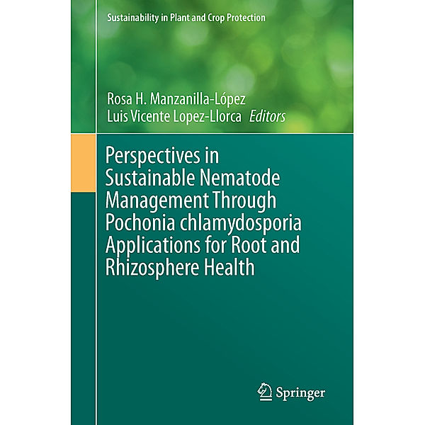 Perspectives in Sustainable Nematode Management Through Pochonia chlamydosporia Applications for Root and Rhizosphere Health