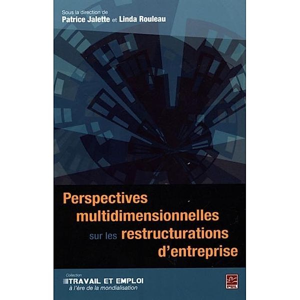 Perspectives multidimensionnelles sur les restructurations.., Linda Rouleau, Patrice Jalette