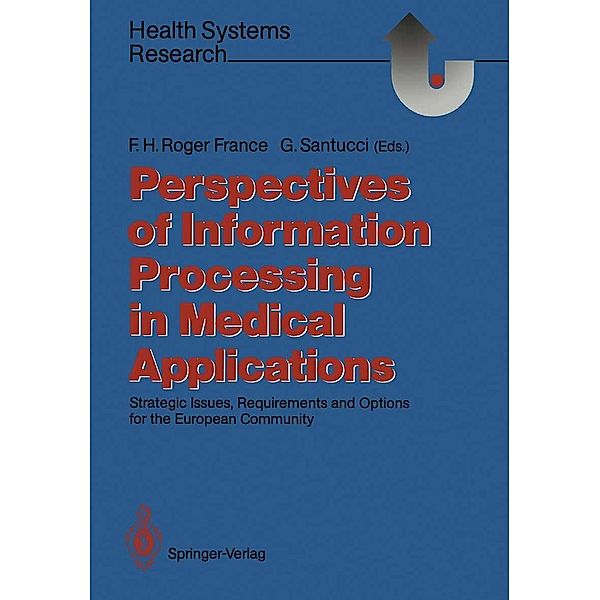 Perspectives of Information Processing in Medical Applications / Health Systems Research