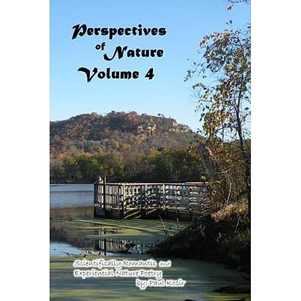 Perspectives of Nature Volume 4 / TheShyWriter, Paul Kosir