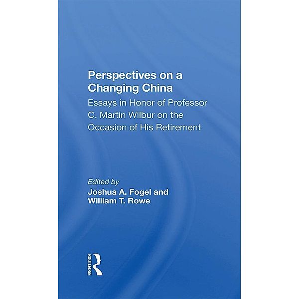 Perspectives On A Changing China, Joshua Fogel, William T. Rowe