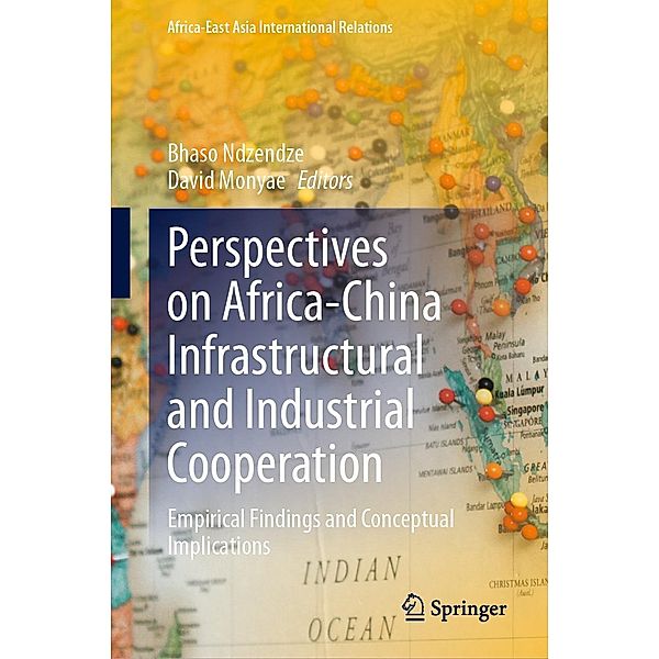 Perspectives on Africa-China Infrastructural and Industrial Cooperation / Africa-East Asia International Relations