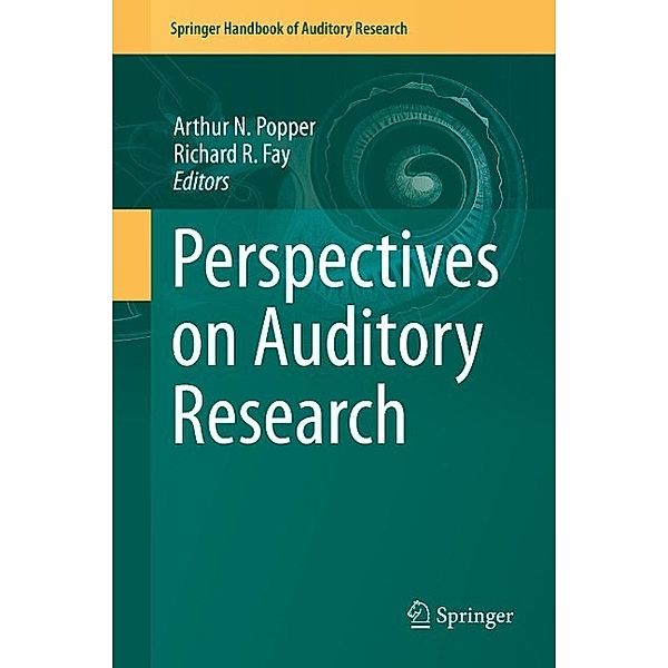 Perspectives on Auditory Research / Springer Handbook of Auditory Research Bd.50