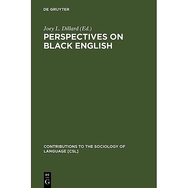 Perspectives on Black English / Contributions to the Sociology of Language Bd.4