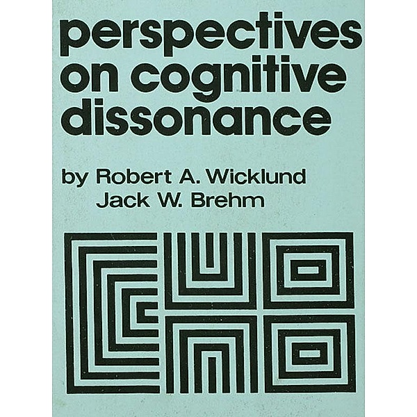 Perspectives on Cognitive Dissonance, R. A. Wicklund, J. W. Brehm