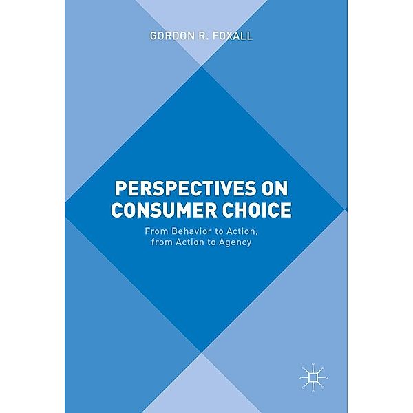 Perspectives on Consumer Choice, Gordon R. Foxall