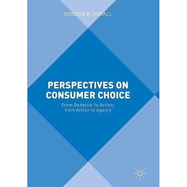 Perspectives on Consumer Choice, Gordon R Foxall