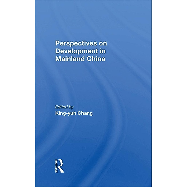 Perspectives On Development In Mainland China, King-Yuh Chang