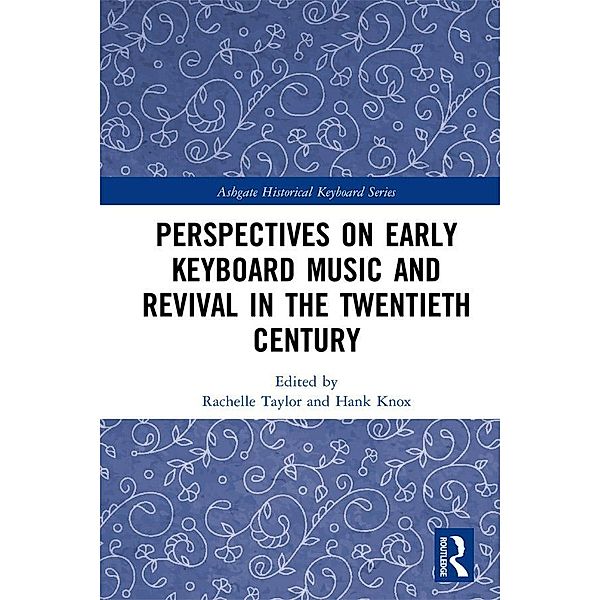 Perspectives on Early Keyboard Music and Revival in the Twentieth Century