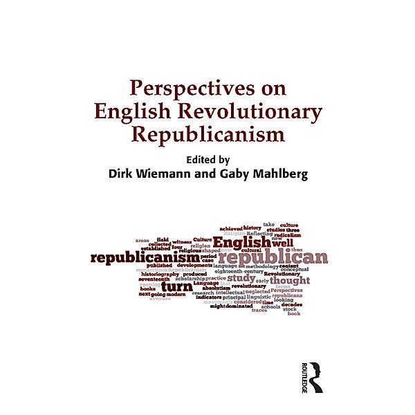 Perspectives on English Revolutionary Republicanism, Dirk Wiemann