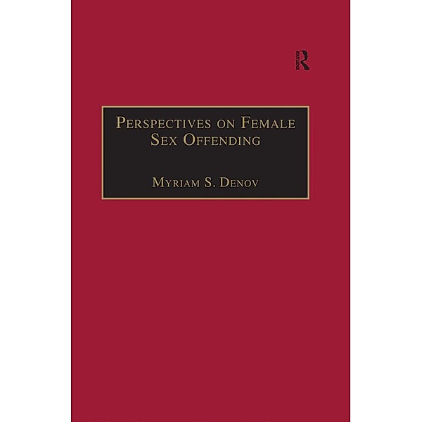 Perspectives on Female Sex Offending, Myriam S. Denov