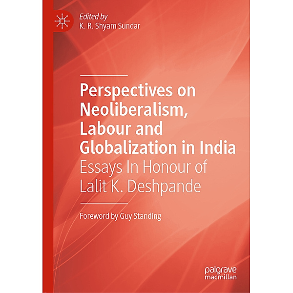 Perspectives on Neoliberalism, Labour and Globalization in India