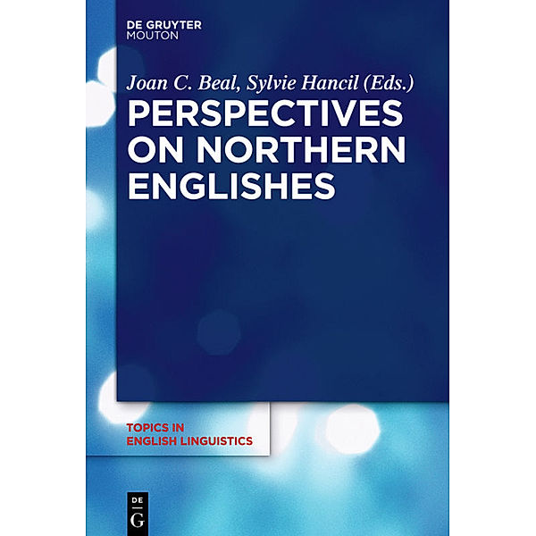 Perspectives on Northern Englishes