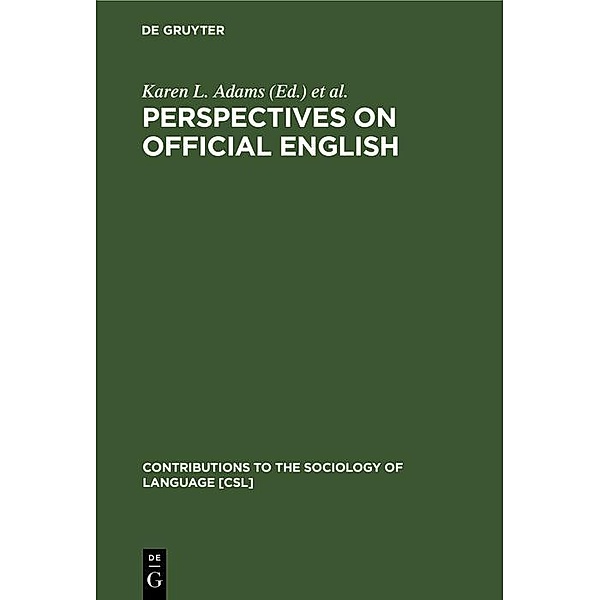 Perspectives on Official English / Contributions to the Sociology of Language [CSL] Bd.57