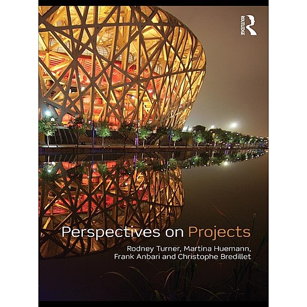 Perspectives on Projects, Rodney J. Turner, Martina Huemann, Frank T. Anbari, Christophe N. Bredillet