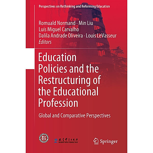 Perspectives on Rethinking and Reforming Education / Education Policies and the Restructuring of the Educational Profession
