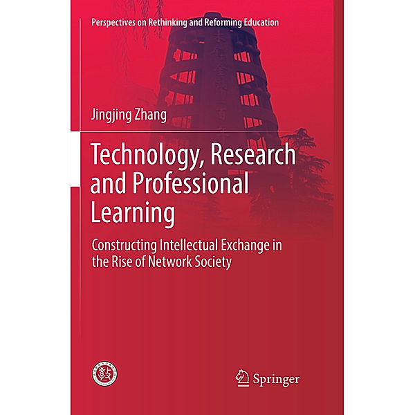 Perspectives on Rethinking and Reforming Education / Technology, Research and Professional Learning, Jingjing Zhang