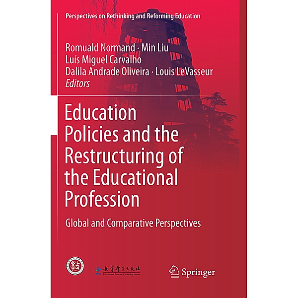 Perspectives on Rethinking and Reforming Education / Education Policies and the Restructuring of the Educational Profession