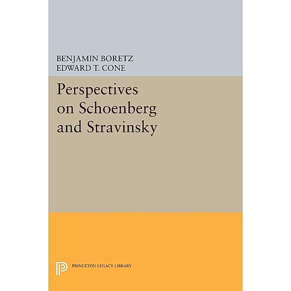 Perspectives on Schoenberg and Stravinsky / Princeton Legacy Library Bd.2299