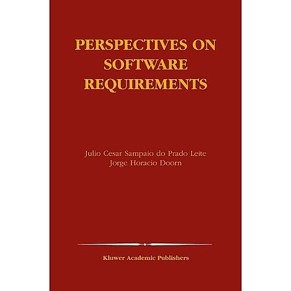 Perspectives on Software Requirements / The Springer International Series in Engineering and Computer Science Bd.753