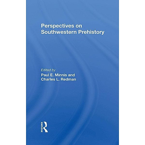 Perspectives On Southwestern Prehistory, Paul Minnis, Charles L Redman
