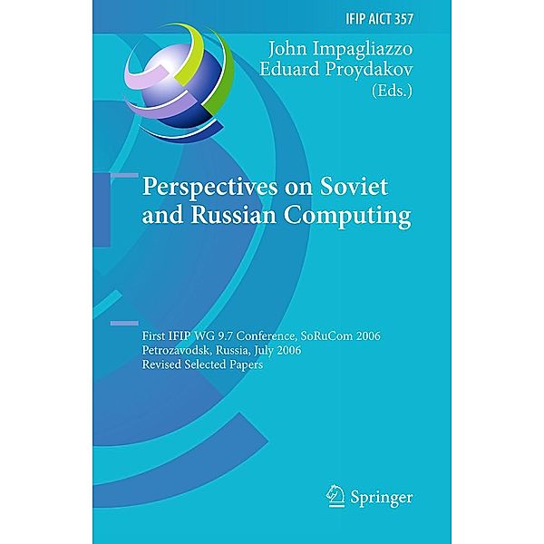 Perspectives on Soviet and Russian Computing / IFIP Advances in Information and Communication Technology Bd.357
