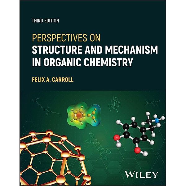 Perspectives on Structure and Mechanism in Organic Chemistry, Felix A. Carroll