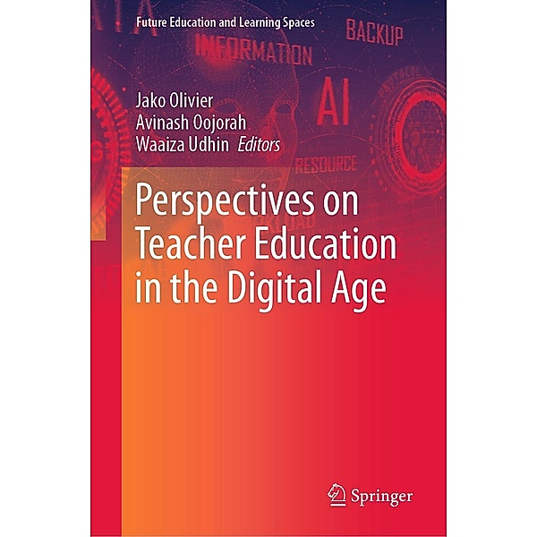 Perspectives on Teacher Education in the Digital Age / Future Education and Learning Spaces